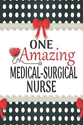 Read One Amazing Medical-Surgical Nurse: Medical Theme Decorated Lined Notebook For Gratitude And Appreciation - Elena Bourdeaux file in PDF