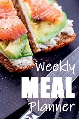 Read Weekly Meal Planner: The Must-Have Menu Planning & Grocery List Notebook for Anyone Who Wants to Plan Meals, Eat Real Food, Save Money, Become Healthy & Happy! - Black Stars Press | PDF