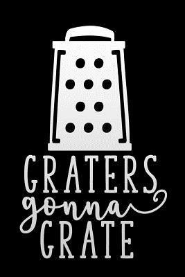 Read graters gonna grate: Blank Cookbook recipes with Table of Contents - Recipe Journal to Write in for Women in mothers day - Blank Cookbooks Publisher file in PDF
