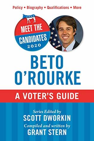 Full Download Meet the Candidates 2020: Beto O'Rourke: A Voter's Guide - Scott Dworkin file in PDF