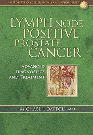 Download Lymph Node Positive Prostate Cancer: Advanced Diagnostics and Treatment - Michael J. Dattoli MD | ePub