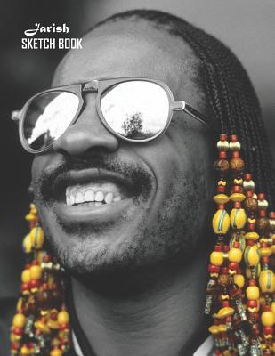 Download Sketch Book: Stevie Wonder Sketchbook 129 pages, Sketching, Drawing and Creative Doodling Notebook to Draw and Journal 8.5 x 11 in large (21.59 x 27.94 cm) - Jarish file in ePub
