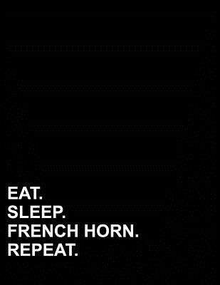 Full Download Eat Sleep French Horn Repeat: Graph Paper Notebook: 1 cm Squares, Blank Graphing Paper with Borders -  | ePub