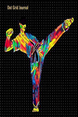 Download Dot Grid Journal: 140 Pages Bullet Grid Notebook With Vibrant Martial Arts Cover Art, 6 x 9 inches (15 x 23 cm) - Nick Darker | PDF