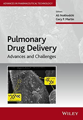 Download Pulmonary Drug Delivery: Advances and Challenges (Advances in Pharmaceutical Technology) - Ali Nokhodchi | PDF