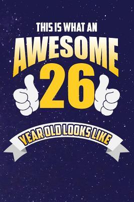 Read This Is What An Awesome 26 Year Old Looks Like: Lined Notebook -  file in PDF