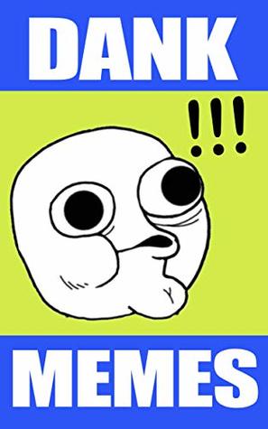 Read Memes: Dank Memes 2019 (Update Fresh Memes For Today) - Alex Boy file in PDF