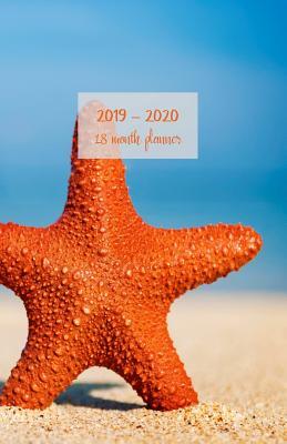 Download 2019 - 2020 18 month planner: July 19 - Dec 20. Monday start week. Monthly and weekly planner with TO-DOS. Includes Important dates, 2021 Future planning, Schedules and Assignments. 8.5' x 5.5'. (Portable) (Starfish - Sea star standing cover). -  file in ePub