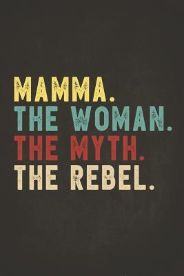 Download Funny Rebel Family Gifts: Mamma the Woman the Myth the Rebel Shirt Bad Influence Legend Perpetual Calendar Monthly Weekly Planner Organizer Vintage style clothes are best ever apparel for aged man & woman 6x9 -  | PDF