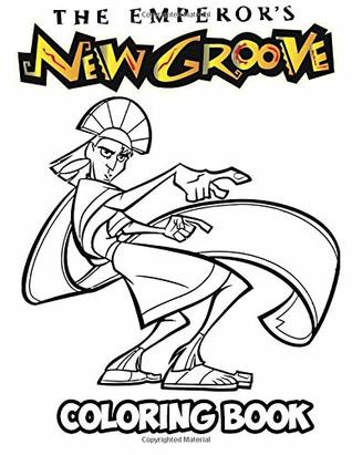 Read The Emperor's New Groove Coloring Book: Coloring Book for Kids and Adults, Activity Book with Fun, Easy, and Relaxing Coloring Pages (Perfect for Children Ages 3-5, 6-8, 8-12 ) - Alexa Ivazewa | PDF