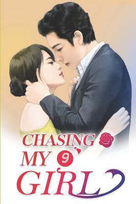 Read Online Chasing My Girl 9: You Will have No Chance to Rob Me of My Man - Lan Ke Ke | ePub