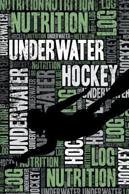 Download Underwater Hockey Nutrition Log and Diary: Underwater Hockey Nutrition and Diet Training Log and Journal for Player and Coach - Underwater Hockey Notebook Tracker -  | PDF