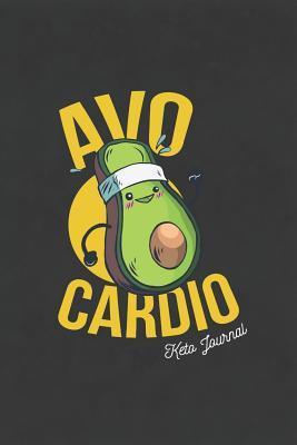 Download Avo Cardio Keto Journal: 21 Day Keto Diet Challenge Fitness Tracker Journal With Meal Planner - Carboholic Journals Brigade | ePub