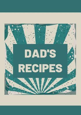 Read Dad's Recipes: Blank Notebook for Dads to Write their Recipes In - Homemade with Love file in PDF