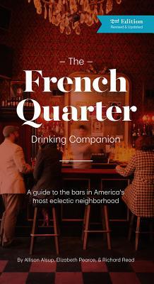 Read Online The French Quarter Drinking Companion: 2nd Edition - Allison Alsup | ePub