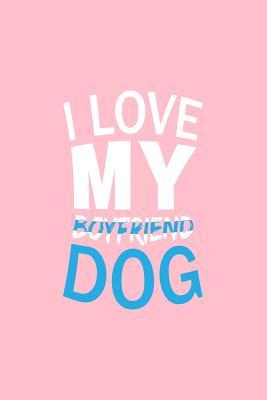 Read I Love My Boyfriend Dog: Lined Journal - I Love My Boyfriend Dog Black Fun-ny Animal Gift - Pink Ruled Diary, Prayer, Gratitude, Writing, Travel, Notebook For Men Women - 6x9 120 pages - Ivory Paper - Gcjournals Dog Journals file in PDF