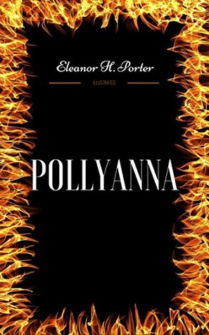 Download Pollyanna: By Eleanor H. Porter : Illustrated - Eleanor H. Porter | PDF
