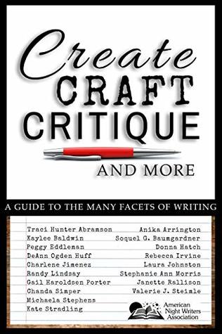 Read Create, Craft, Critique, and More: A Guide to the Many Facets of Writing - 2018 ANWA Authors file in PDF