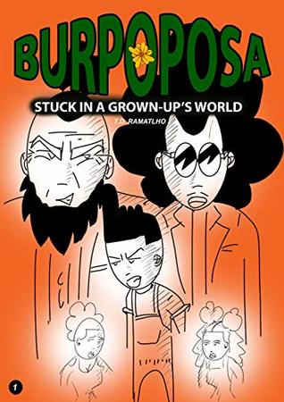 Download Burpoposa: Stuck in a Grown-Up's World issue #1 - T.D. Ramatlho | PDF