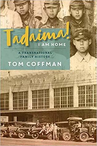 Full Download Tadaima! I Am Home: A Transnational Family History - Tom Coffman | ePub