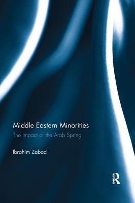 Download Middle Eastern Minorities: The Impact of the Arab Spring - Ibrahim Zabad file in PDF