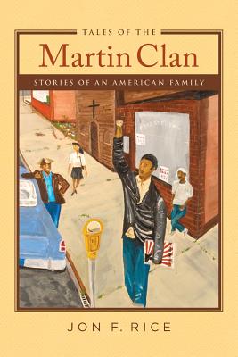 Full Download Tales of the Martin Clan: Stories of an American family - Jon F. Rice file in PDF