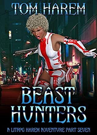 Full Download Beast Hunters: A LitRPG Harem Adventure Part Seven - Tom Harem file in ePub