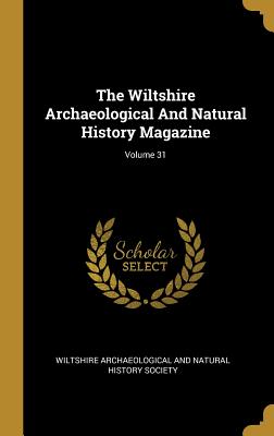 Read The Wiltshire Archaeological and Natural History Magazine; Volume 31 - Wiltshire Archaeological and Natural His file in PDF