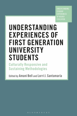 Read Understanding Experiences of First Generation University Students: Culturally Responsive and Sustaining Methodologies - Amani Bell | PDF