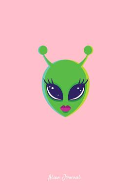 Download Alien Journal: Dot Grid Journal - Alien Lady Babe Black Cute Space Galaxy Alien Lover Gift - Pink Dotted Diary, Planner, Gratitude, Writing, Travel, Goal, Bullet Notebook - 6x9 120 pages - Gcjournals Alien Journals | PDF