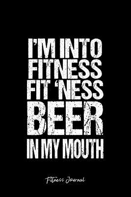 Download Fitness Journal: Dot Grid Gift Idea - Fitness Fit 'Ness Beer Mouth Funny Alcohol Lover Gift Journal - Black Dotted Diary, Planner, Gratitude, Writing, Travel, Goal, Bullet Notebook 6x9 120 pages -  file in ePub