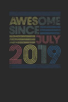 Read Online Awesome Since July 2019: Dotted Bullet Grid Notebook / Journal (6 X 9) - July Birthday Gift and July Anniversary Gift - Awesome Publishing file in PDF