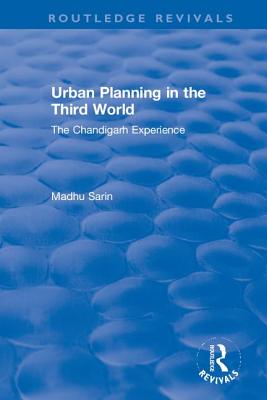 Full Download Urban Planning in the Third World: The Chandigarh Experience - Madhu Sarin | ePub