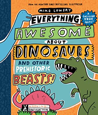 Read The Completely Weird Guide to Dinosaurs and Other Prehistoric Beasts Beasts - Mike Lowery file in ePub