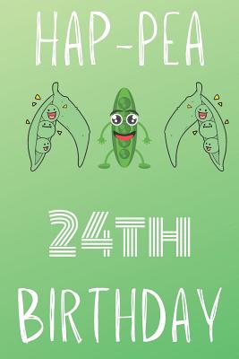 Download Hap-pea 24th Birthday: Funny 24th Birthday Gift Hap-pea Journal / Notebook / Diary (6 x 9 - 110 Blank Lined Pages) -  | ePub