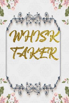 Full Download Whisk Taker: Lined Journal - Flower Lined Diary, Planner, Gratitude, Writing, Travel, Goal, Pregnancy, Fitness, Prayer, Diet, Weight Loss, Food, Grateful, Depression, Habit Bullet Notebook - 6x9 120 pages -  | ePub