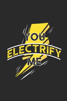 Full Download You Electrify Me: Dotted Bullet Notebook (6 x 9 - 120 pages) Electricians Notebook for Daily Journal, Diary, and Gift - Electrician Publishing | ePub