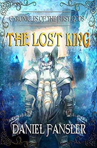 Download The Lost King (Chronicles of the First Gods Book 1) - Daniel Fansler file in PDF