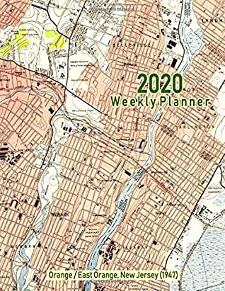 Read Online 2020 Weekly Planner: Orange/East Orange, New Jersey (1947): Vintage Topo Map Cover - Noon Sun Handy Books | ePub