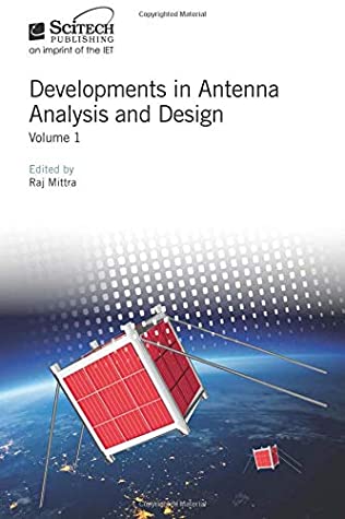 Read Online Developments in Antenna Analysis and Design (Electromagnetics and Radar) - Raj Mittra | PDF