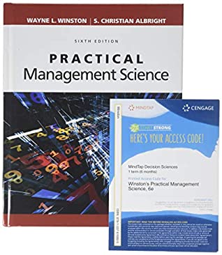 Read Online Bundle: Practical Management Science, 6th   MindTap Decision Sciences, 1 term (6 months) Printed Access Card - Wayne L. Winston file in PDF