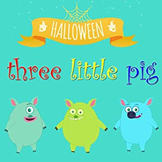 Full Download THREE LITTLE PIGS (Halloween) - Halloween Stories For Kids: Halloween Celebration - Katherine Michelle file in ePub