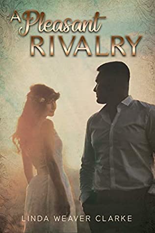 Read Online A Pleasant Rivalry (A Willow Valley Historical Romance Book 3) - Linda Weaver Clarke file in PDF