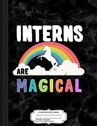 Read Online Interns Are Magical Composition Notebook: College Ruled 9¾ x 7½ 100 Sheets 200 Pages For Writing - Flippin Sweet Books file in ePub