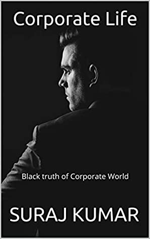 Full Download Corporate Life: Black truth of Corporate World (1) - Suraj Kumar | ePub