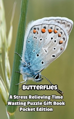 Read Online Butterflies a Stress Relieving Time Wasting Puzzle Gift Book - Mega Media Depot file in PDF