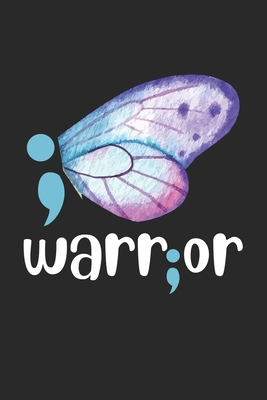Read Warr;or: Warrior Semicolon Butterfly - Suicide Prevention Awareness Notebook 6x9 Inches 120 lined pages for notes Notebook 6x9 Inches - 120 lined pages for notes, drawings, formulas Organizer writing book planner diary -  | ePub