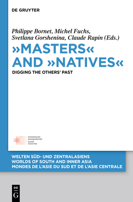 Full Download masters and natives: Digging the Others' Past - Philippe Bornet | ePub