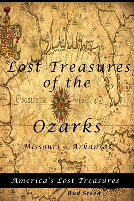 Download Lost Treasures of the Ozarks: Missouri - Arkansas - Bud Steed file in PDF