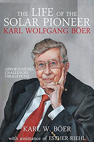 Read The Life of the Solar Pioneer Karl Wolfgang Böer: Opportunities Challenges Obligations - Karl Boer file in ePub